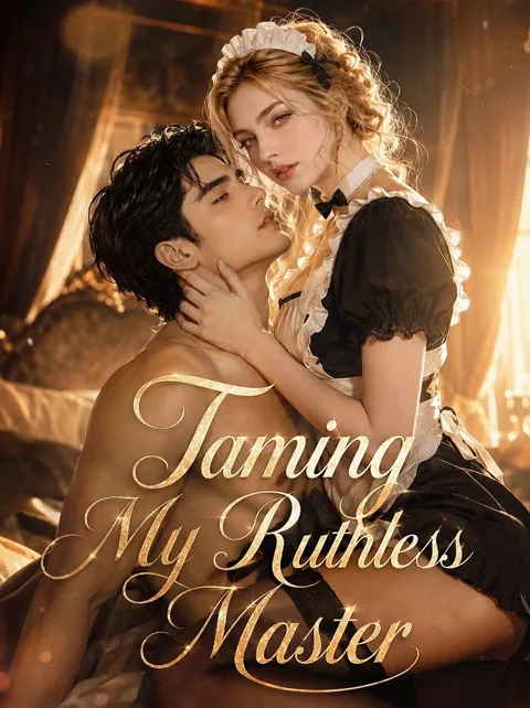 Taming My Ruthless Master